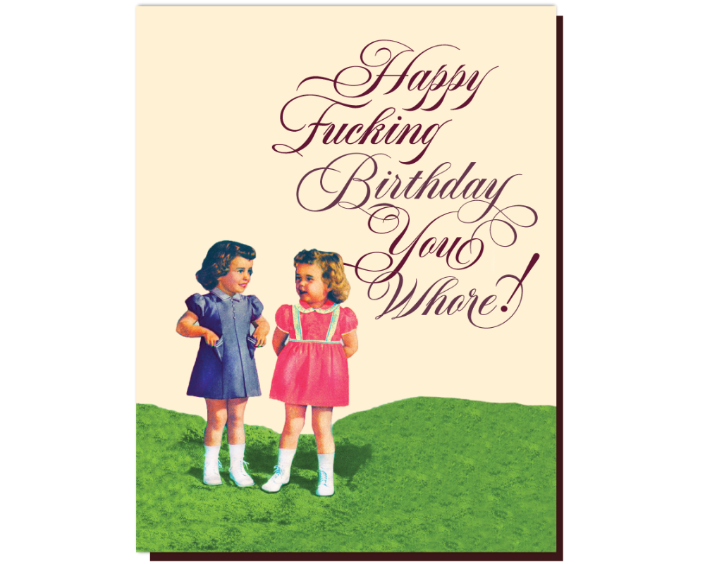 Happy F*ing Bday Whore Card